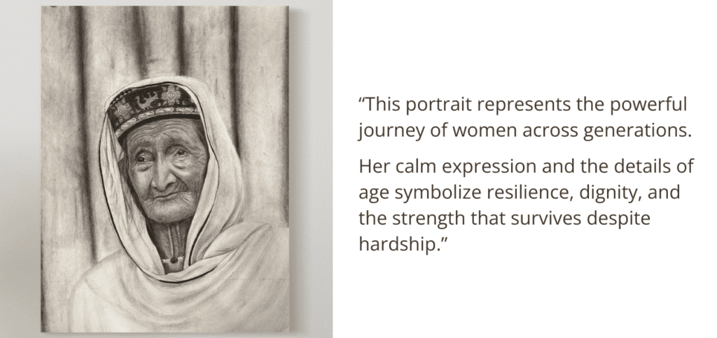 This portrait represents the powerful journey of women across generations. Her calm expression and the details of age symbolize resilience, dignity, and the strength that survives despite hardship.