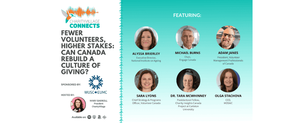 CharityVillage Connects – Fewer Volunteers, Higher Stakes: Can Canada Rebuild a Culture of Giving?